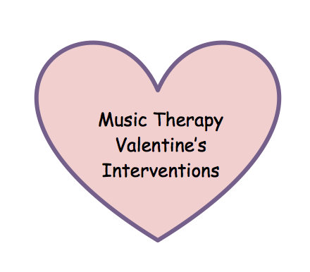 Music Therapy Ideas for Valentine's Day!